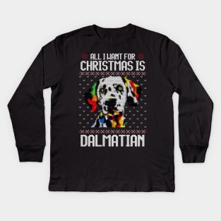 All I Want for Christmas is Dalmatian - Christmas Gift for Dog Lover Kids Long Sleeve T-Shirt